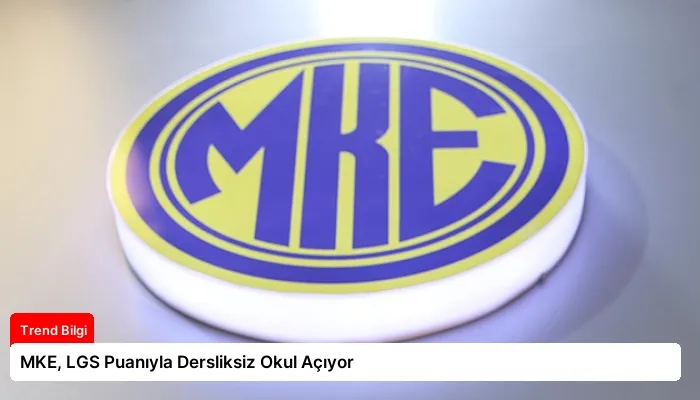 MKE, LGS Puanıyla Dersliksiz Okul Açıyor