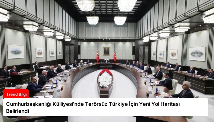 Cumhurbaşkanlığı Külliyesi’nde Terörsüz Türkiye İçin Yeni Yol Haritası Belirlendi