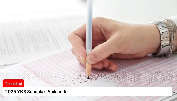 2025 YKS Sonuçları Açıklandı!
