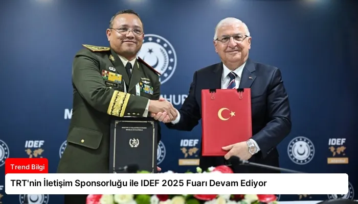 TRT’nin İletişim Sponsorluğu ile IDEF 2025 Fuarı Devam Ediyor