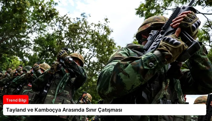 Tayland ve Kamboçya Arasında Sınır Çatışması