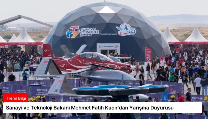Sanayi ve Teknoloji Bakanı Mehmet Fatih Kacır’dan Yarışma Duyurusu