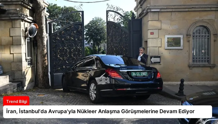 İran, İstanbul’da Avrupa’yla Nükleer Anlaşma Görüşmelerine Devam Ediyor