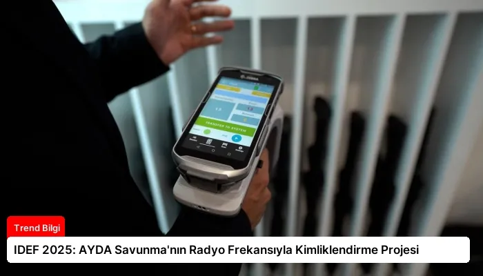 IDEF 2025: AYDA Savunma’nın Radyo Frekansıyla Kimliklendirme Projesi