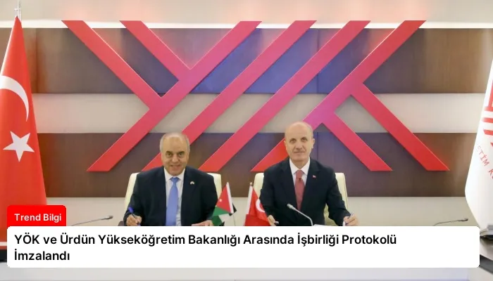 YÖK ve Ürdün Yükseköğretim Bakanlığı Arasında İşbirliği Protokolü İmzalandı