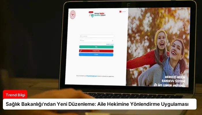Sağlık Bakanlığı’ndan Yeni Düzenleme: Aile Hekimine Yönlendirme Uygulaması