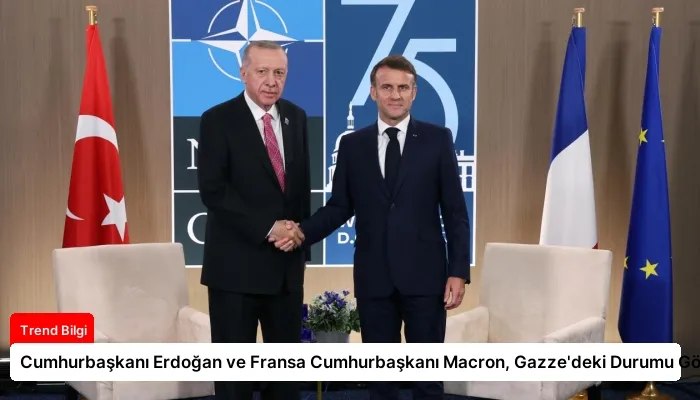 Cumhurbaşkanı Erdoğan ve Fransa Cumhurbaşkanı Macron, Gazze’deki Durumu Görüştü