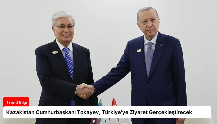 Kazakistan Cumhurbaşkanı Tokayev, Türkiye’ye Ziyaret Gerçekleştirecek