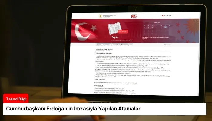 Cumhurbaşkanı Erdoğan’ın İmzasıyla Yapılan Atamalar