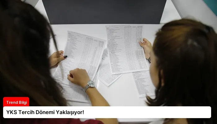 YKS Tercih Dönemi Yaklaşıyor!