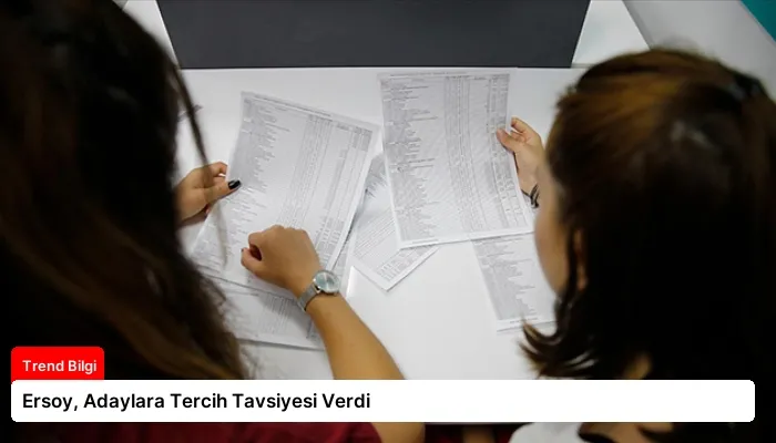 Ersoy, Adaylara Tercih Tavsiyesi Verdi