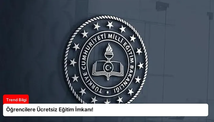 Öğrencilere Ücretsiz Eğitim İmkanı!