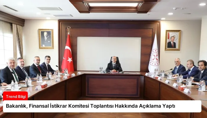 Bakanlık, Finansal İstikrar Komitesi Toplantısı Hakkında Açıklama Yaptı