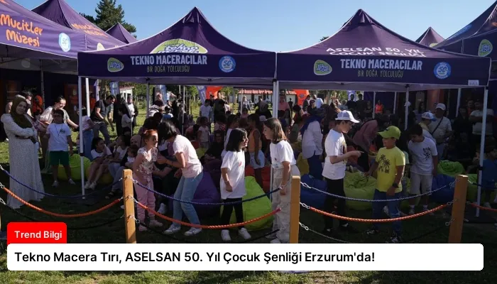 Tekno Macera Tırı, ASELSAN 50. Yıl Çocuk Şenliği Erzurum’da!