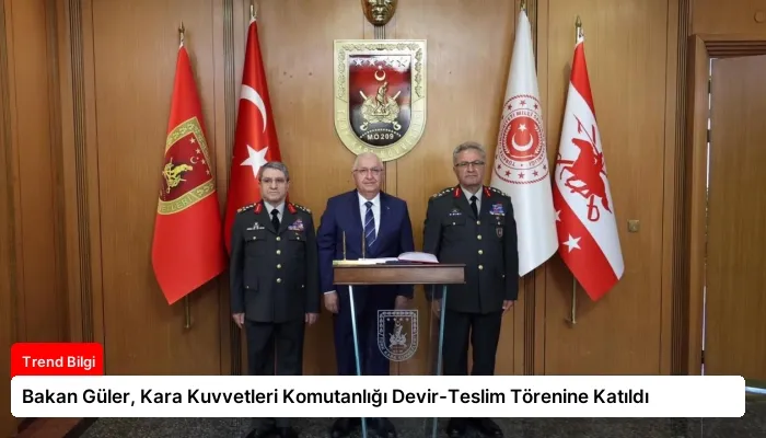 Bakan Güler, Kara Kuvvetleri Komutanlığı Devir-Teslim Törenine Katıldı