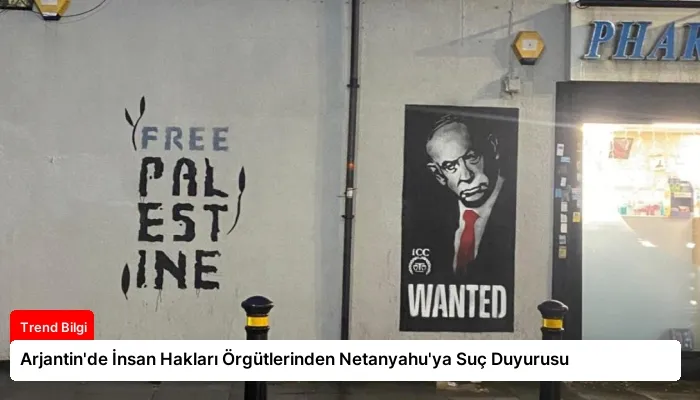 Arjantin’de İnsan Hakları Örgütlerinden Netanyahu’ya Suç Duyurusu