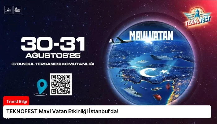 TEKNOFEST Mavi Vatan Etkinliği İstanbul’da!