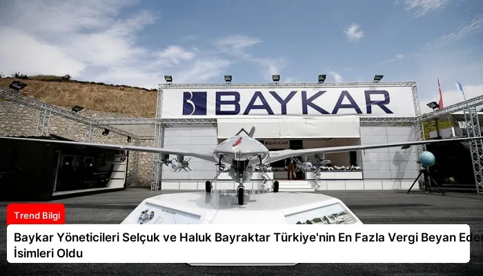 Baykar Yöneticileri Selçuk ve Haluk Bayraktar Türkiye’nin En Fazla Vergi Beyan Eden İsimleri Oldu