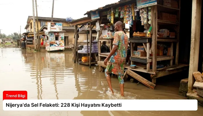 Nijerya’da Sel Felaketi: 228 Kişi Hayatını Kaybetti