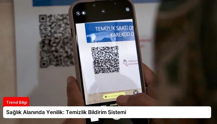 Sağlık Alanında Yenilik: Temizlik Bildirim Sistemi