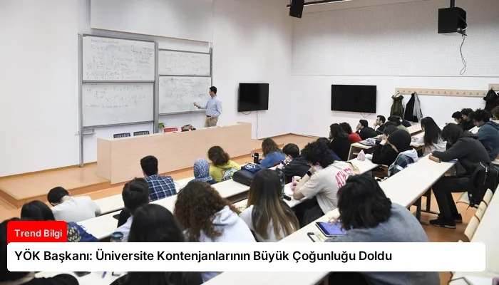 YÖK Başkanı: Üniversite Kontenjanlarının Büyük Çoğunluğu Doldu