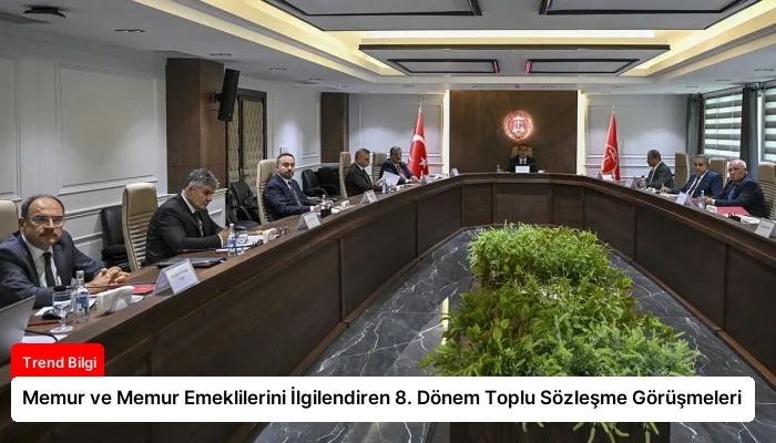 Memur ve Memur Emeklilerini İlgilendiren 8. Dönem Toplu Sözleşme Görüşmeleri