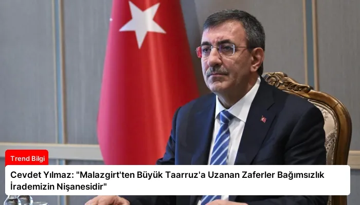 Cevdet Yılmaz: “Malazgirt’ten Büyük Taarruz’a Uzanan Zaferler Bağımsızlık İrademizin Nişanesidir”