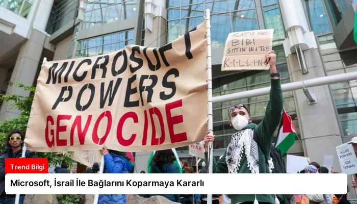 Microsoft, İsrail İle Bağlarını Koparmaya Kararlı
