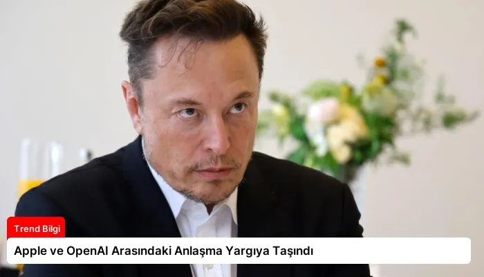 Apple ve OpenAI Arasındaki Anlaşma Yargıya Taşındı