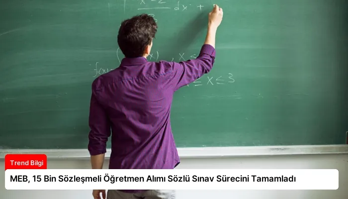 MEB, 15 Bin Sözleşmeli Öğretmen Alımı Sözlü Sınav Sürecini Tamamladı