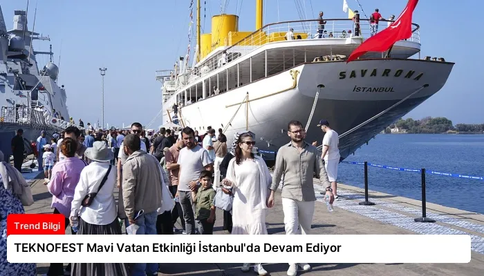 TEKNOFEST Mavi Vatan Etkinliği İstanbul’da Devam Ediyor