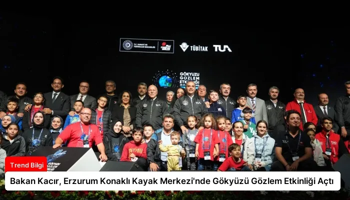 Bakan Kacır, Erzurum Konaklı Kayak Merkezi’nde Gökyüzü Gözlem Etkinliği Açtı