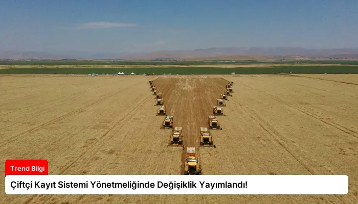 Çiftçi Kayıt Sistemi Yönetmeliğinde Değişiklik Yayımlandı!