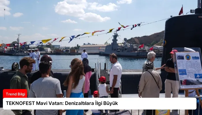TEKNOFEST Mavi Vatan: Denizaltılara İlgi Büyük