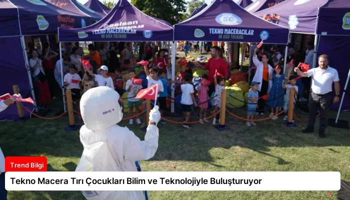 Tekno Macera Tırı Çocukları Bilim ve Teknolojiyle Buluşturuyor