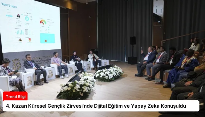 4. Kazan Küresel Gençlik Zirvesi’nde Dijital Eğitim ve Yapay Zeka Konuşuldu