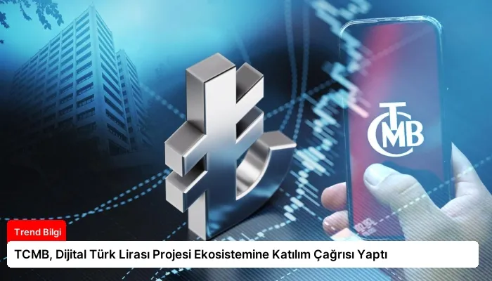 TCMB, Dijital Türk Lirası Projesi Ekosistemine Katılım Çağrısı Yaptı
