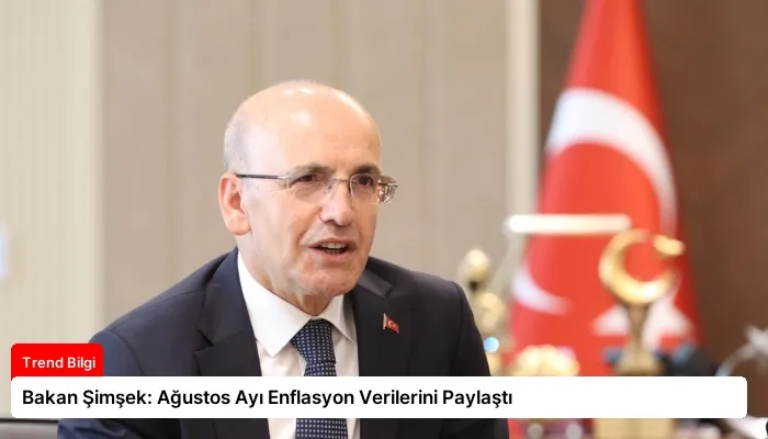 Bakan Şimşek: Ağustos Ayı Enflasyon Verilerini Paylaştı