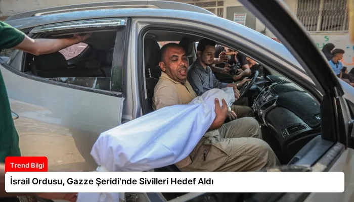İsrail Ordusu, Gazze Şeridi’nde Sivilleri Hedef Aldı
