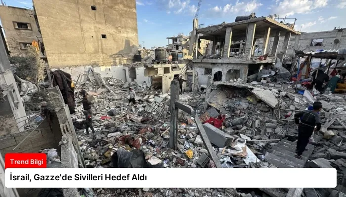 İsrail, Gazze’de Sivilleri Hedef Aldı