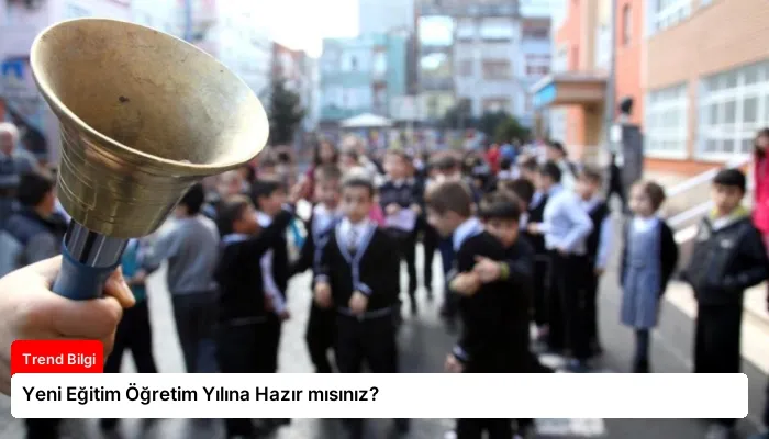 Yeni Eğitim Öğretim Yılına Hazır mısınız?