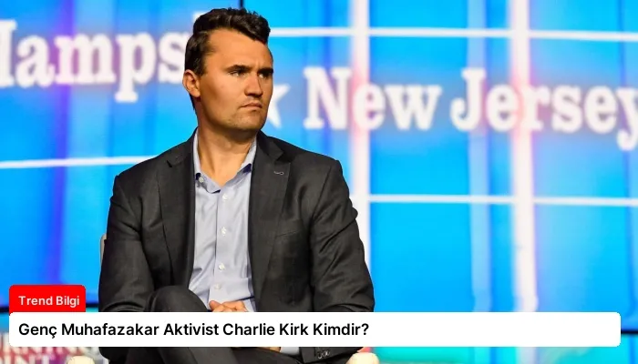 Genç Muhafazakar Aktivist Charlie Kirk Kimdir?