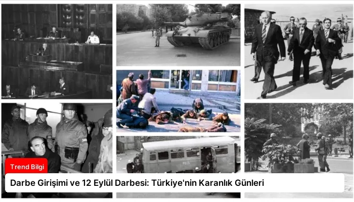 Darbe Girişimi ve 12 Eylül Darbesi: Türkiye’nin Karanlık Günleri