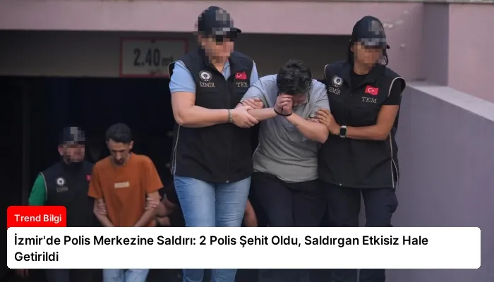 İzmir’de Polis Merkezine Saldırı: 2 Polis Şehit Oldu, Saldırgan Etkisiz Hale Getirildi