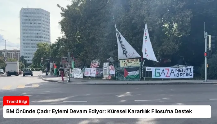BM Önünde Çadır Eylemi Devam Ediyor: Küresel Kararlılık Filosu’na Destek