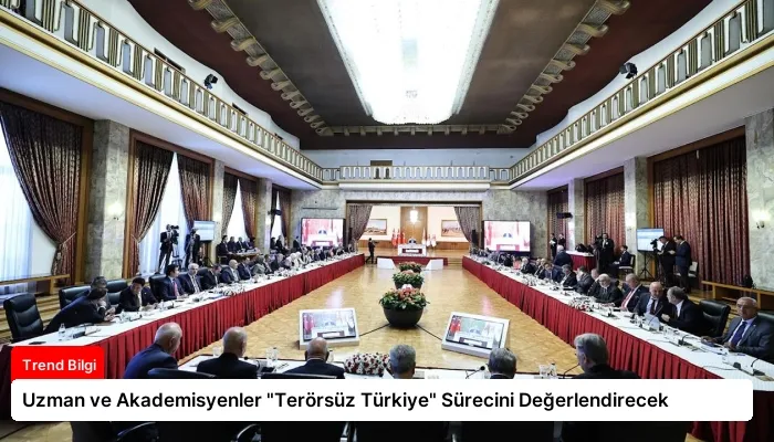 Uzman ve Akademisyenler “Terörsüz Türkiye” Sürecini Değerlendirecek