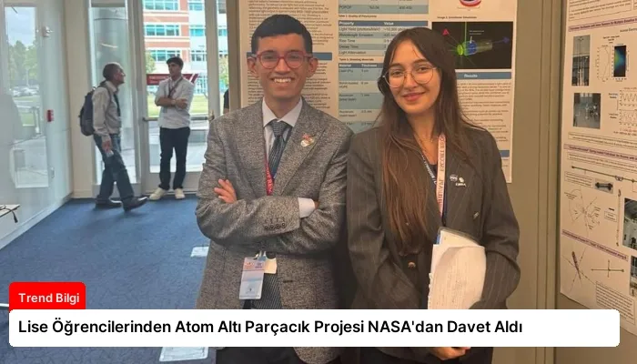 Lise Öğrencilerinden Atom Altı Parçacık Projesi NASA’dan Davet Aldı