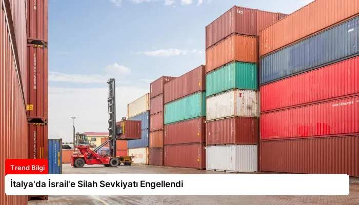 İtalya’da İsrail’e Silah Sevkiyatı Engellendi