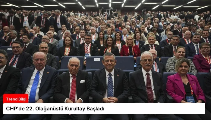 CHP’de 22. Olağanüstü Kurultay Başladı