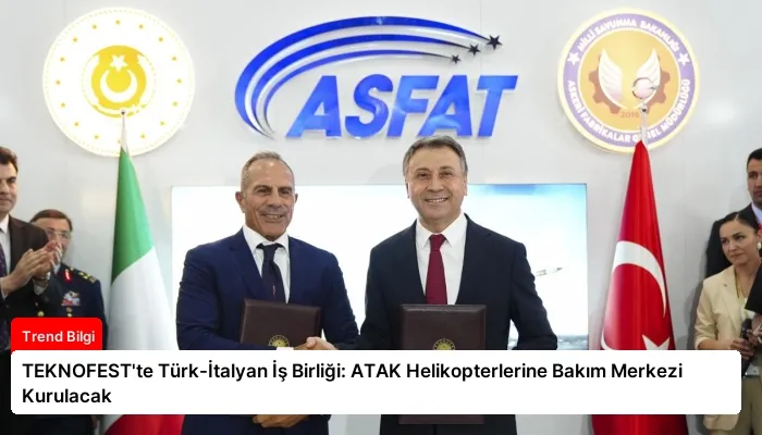 TEKNOFEST’te Türk-İtalyan İş Birliği: ATAK Helikopterlerine Bakım Merkezi Kurulacak